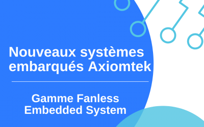 Systèmes embarqués, les nouveautés Axiomtek